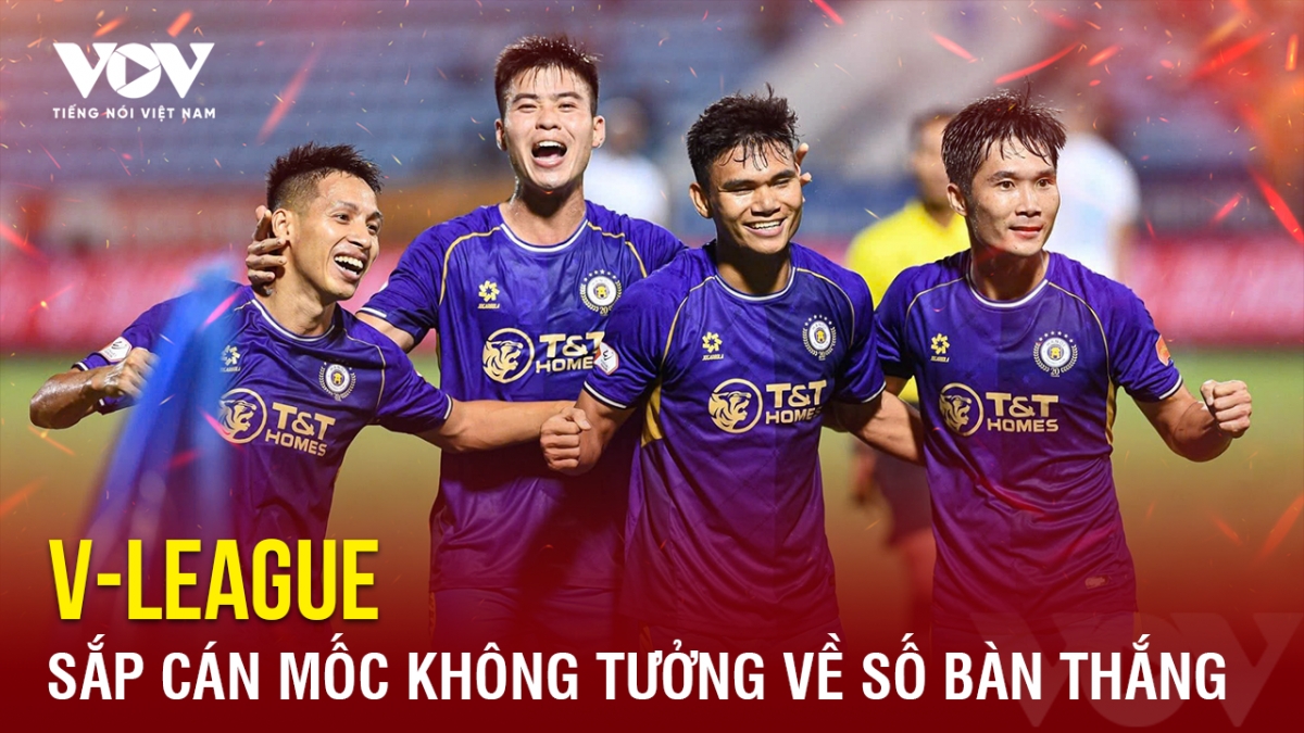 Tin bóng đá 11-11: V-League sắp cán mốc không tưởng về số bàn thắng